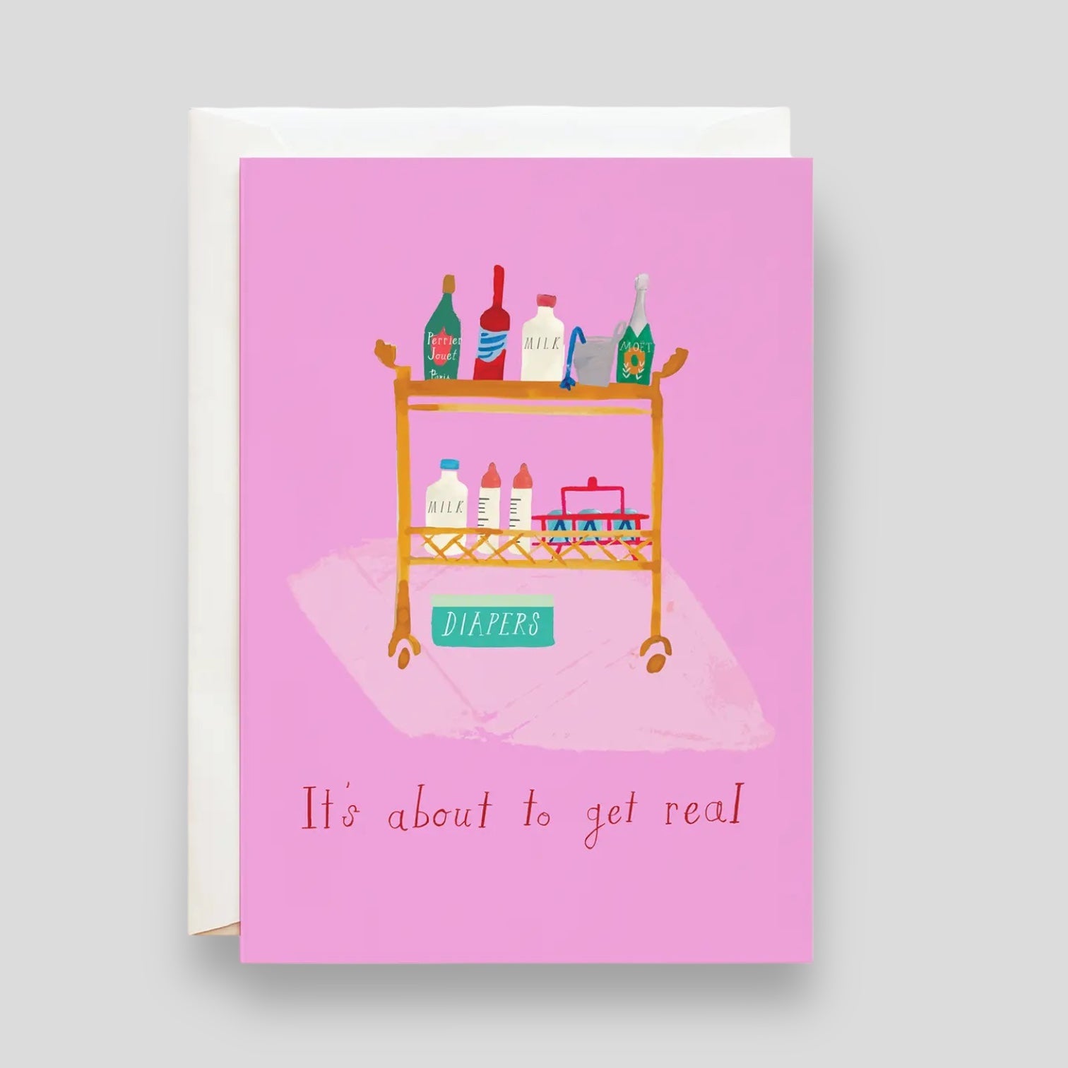 Greeting Card: It’s About to Get Real. Pink card with illustration of different bottles
