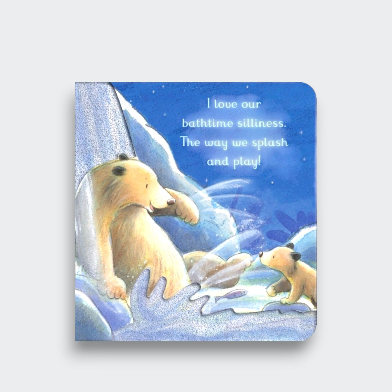 Bathtime page from I Love You to the Moon and Back, showing an adult bear and cub splashing in water, on a light gray background.