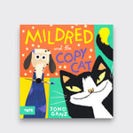 Little Moony Mildred and the Copycat hardcover children's art book featuring a creative gallery cat for kids ages 5 to 7 cover page