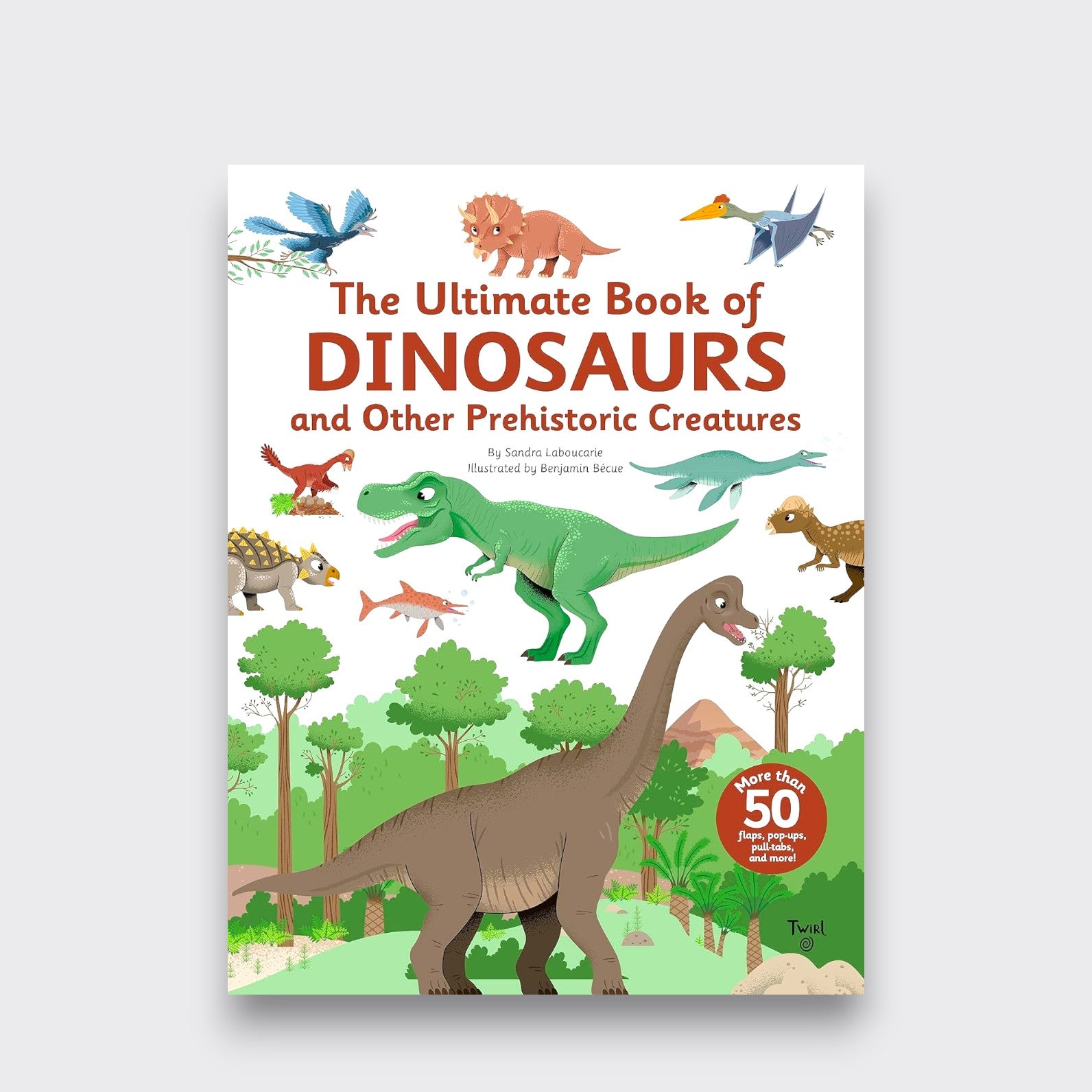 he Ultimate Book of Dinosaurs and Other Prehistoric Creatures children’s book cover, illustrated with a green T. rex, a long-necked dinosaur, and other prehistoric animals on a light gray background